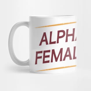 Female Alpha Quote Feminism Strong Independent Woman Mug